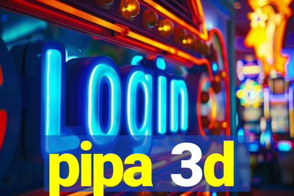 pipa 3d